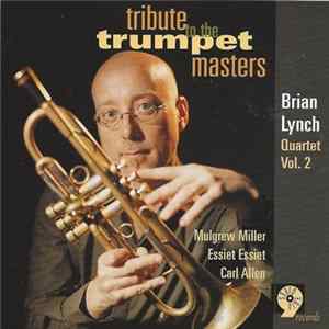 Brian Lynch Quartet - Vol. 2 - Tribute To The Trumpet Masters Album