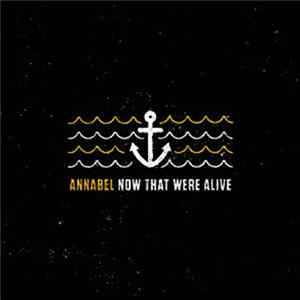Annabel - Now That We're Alive Album