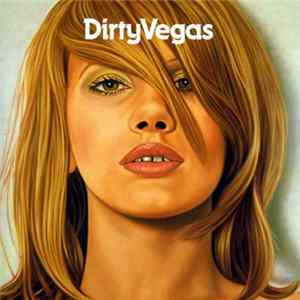 Dirty Vegas - Dirty Vegas Album