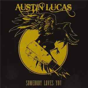 Austin Lucas - Somebody Loves You Album
