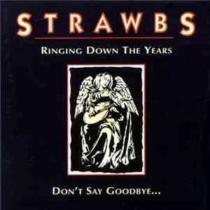Strawbs - Ringing Down The Years / Don't Say Goodbye... Album