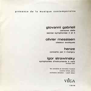 Giovanni Gabrieli / Hans Werner Henze / Olivier Messiaen / Igor Stravinsky - Canzone Dalle Sacrae Symphonia 3 Et 5 / Oiseaux Exotiques / Concerto Per Il Marigny / Symphonie D'instruments à Vent Album