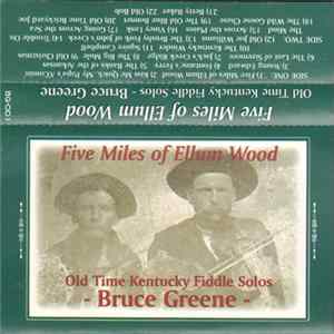 Bruce Greene - Five Miles Of Ellum Wood (Old Time Kentucky Fiddle Solos) Album