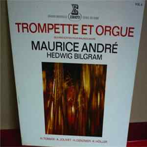 Maurice André, Hedwig Bilgram - H. Tomasi / A. Jolivet / H. Genzmer / K. Höller - Trompette Et Orgue, Vol. 6 Album