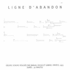 Manuel Rocha et Gabriel Orozco - Ligne D'Abandon Album