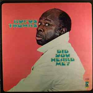 Rufus Thomas - Did You Heard Me? Album