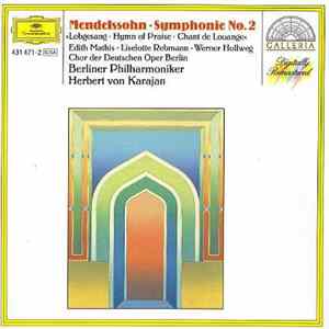 Mendelssohn - Edith Mathis, Liselotte Rebmann, Werner Hollweg, Chor der Deutschen Oper Berlin, Berliner Philharmoniker, Herbert von Karajan - Symphony No. 2 In B Flat Major »Lobgesang = Hymn Of Prais" = Chant Du Louange« Album