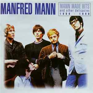 Manfred Mann - Mann Made Hits And Other Delicacies 1966-1969 Album