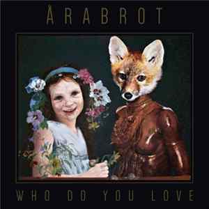 Årabrot - Who Do You Love Album