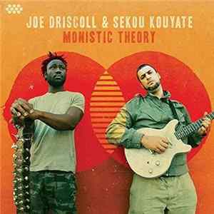 Joe Driscoll & Sekou Kouyate - Monistic Theory Album