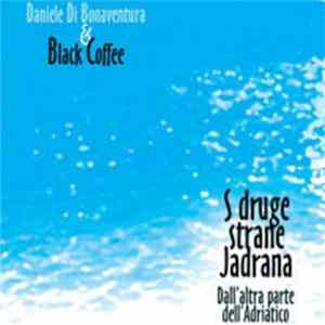 Daniele Di Bonaventura & Black Coffee - S Druge Strane Jadrana - Dall'altra Parte Dell' Adriatico Album