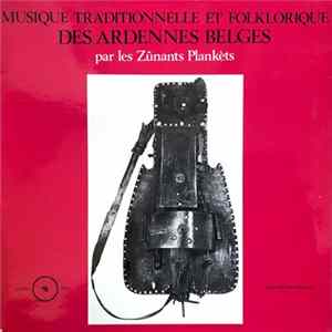 Les Zûnants Plankèts - Musique Traditionnelle Et Folklorique Des Ardennes Belges Album