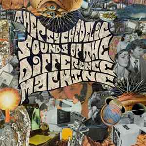 The Difference Machine - The Psychedelic Sounds Of The Difference Machine Album