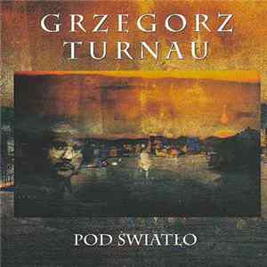 Grzegorz Turnau - Pod Światło Album