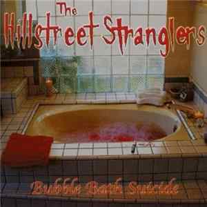 Hillstreet Stranglers - Bubble Bath Suicide Album