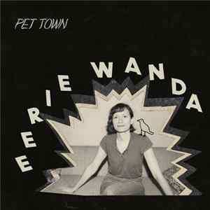 Eerie Wanda - Pet Town Album