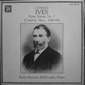 Charles Ives - Ruth Duncan McDonald - Piano Sonata No. 2 (Concord, Mass., 1840-60) Album