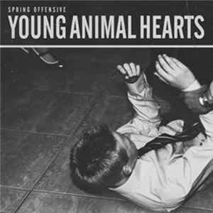 Spring Offensive - Young Animal Hearts Album