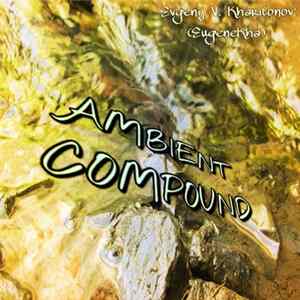 Evgenij V. Kharitonov - Ambient Compound Album