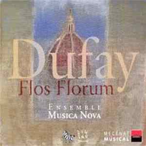 Dufay - Ensemble Musica Nova - Flos Florum (Motets, Hymnes, Antiennes) Album