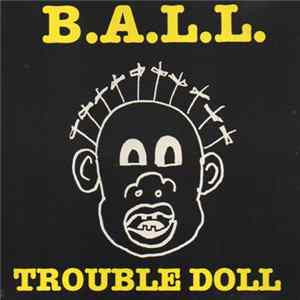 B.A.L.L. - Trouble Doll (The Disappointing 3rd LP) Album