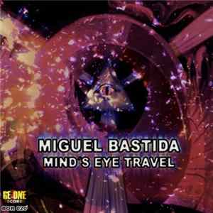 Miguel Bastida - Mind's Eye Travel Album
