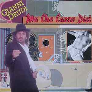 Gianni Drudi - Il Birro "Ma Che C...o Dici" Album