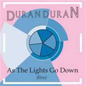 Duran Duran - As The Lights Go Down (Live) Album