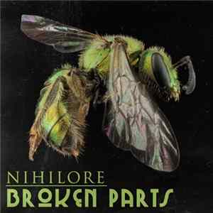 Nihilore - Broken Parts Album