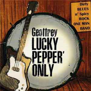 Geoffrey Lucky Pepper - Only Album