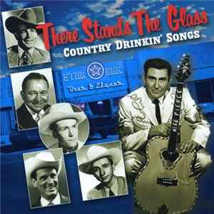 Various - There Stands The Glass (Country Drinkin' Songs) Album