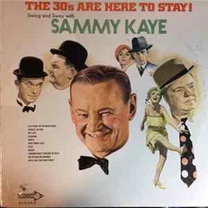 Sammy Kaye And His Orchestra - The 30's Are Here To Stay! Album