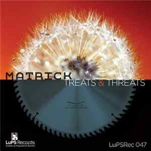 MatricK - Treats & Threats Album