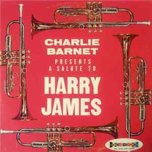 Charlie Barnet - Presents a Salute to Harry James Album