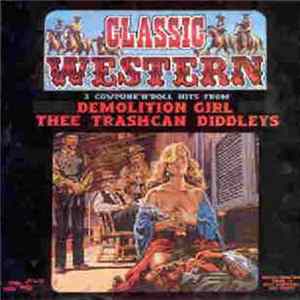 Demolition Girl / Thee Trashcan Diddleys - Classic Western Album