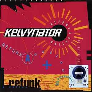 Kelvynator - Refunkanation Album