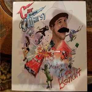 Car Stereo (Wars) - The Bandit Album