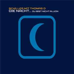 Schiller Mit Thomas D - Die Nacht ... Du Bist Nicht Allein Album