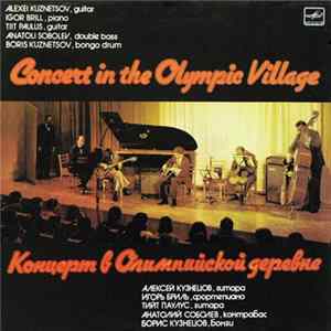 Alexei Kuznetsov, Igor Brill, Tiit Paulus, Anatoli Sobolev, Boris Kuznetsov - Concert In The Olympic Village Album