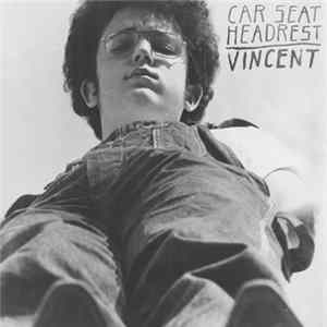 Car Seat Headrest - Vincent Album