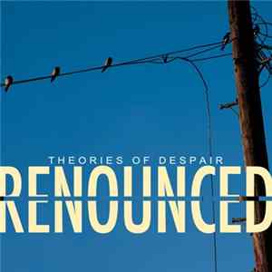 Renounced - Theories of despair Album
