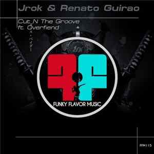 Jrok & Renato Guirao ft. Overfiend - Cut N The Groove Album