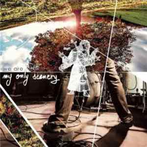 My Only Scenery - We Are Album