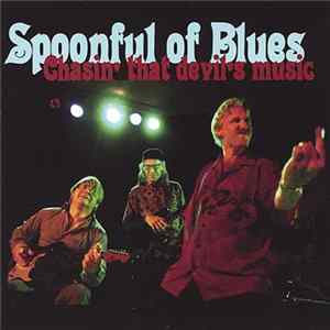 Spoonful Of Blues - Chasin' That Devil's Music Album