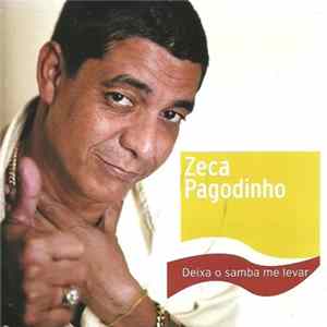 Zeca Pagodinho - Deixa O Samba Me Levar Album