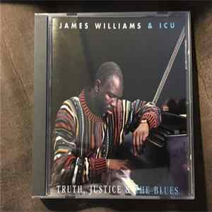 James Williams & ICU - Truth, Justice & The Blues Album