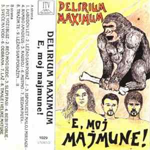Delirium Maximum - E, Moj Majmune! Album