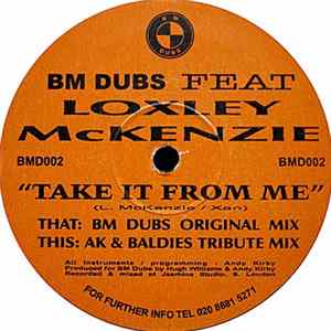 BM Dubs Feat. Loxley McKenzie - Take It From Me Album