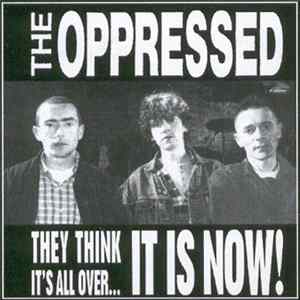 The Oppressed - They Think It's All Over... It Is Now! Album