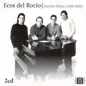 Ecos Del Rocío - Grandes Éxitos (1988 - 2006) Album